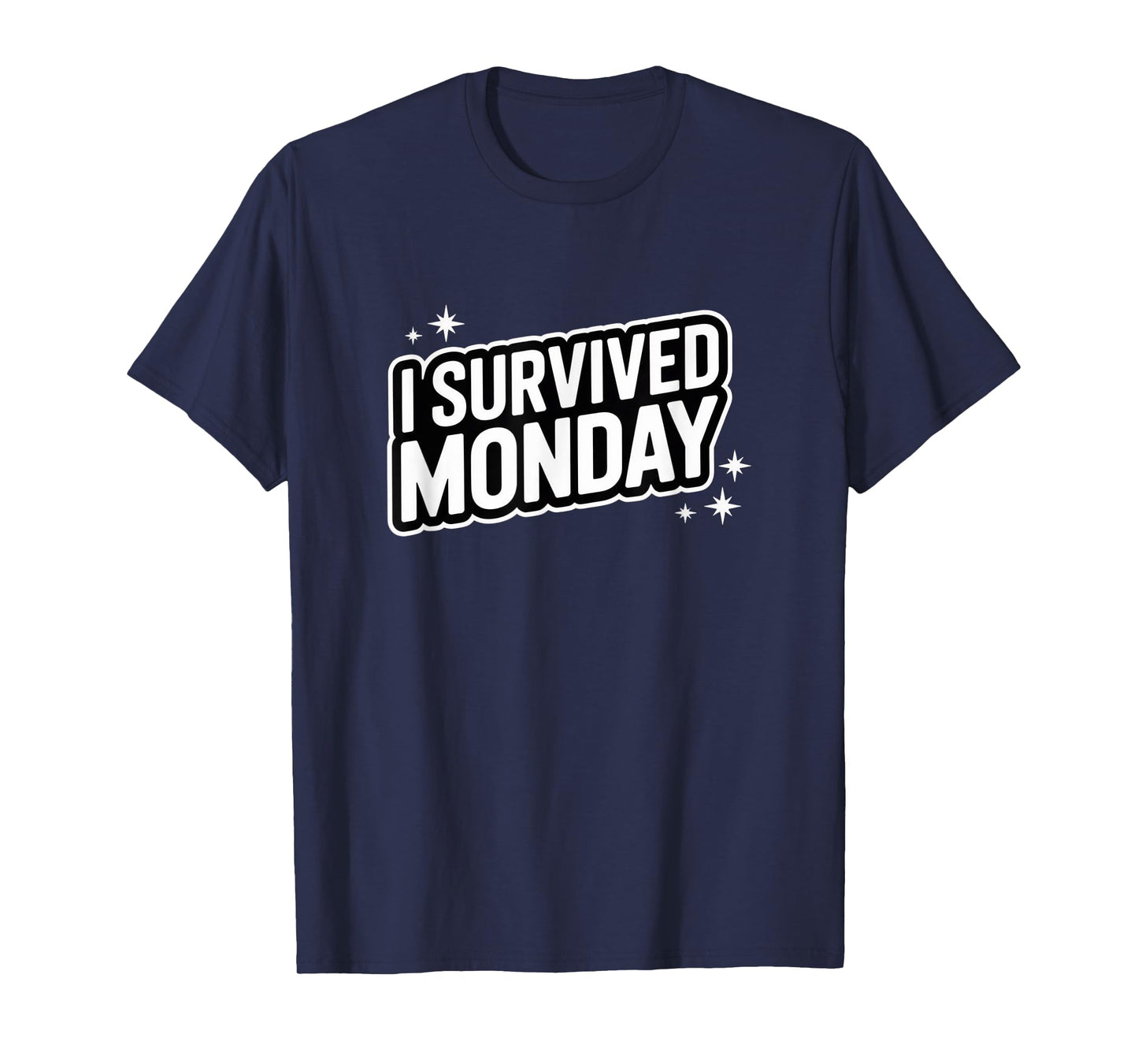 I Survived Monday – Funny Week Starter Tee T-Shirt
