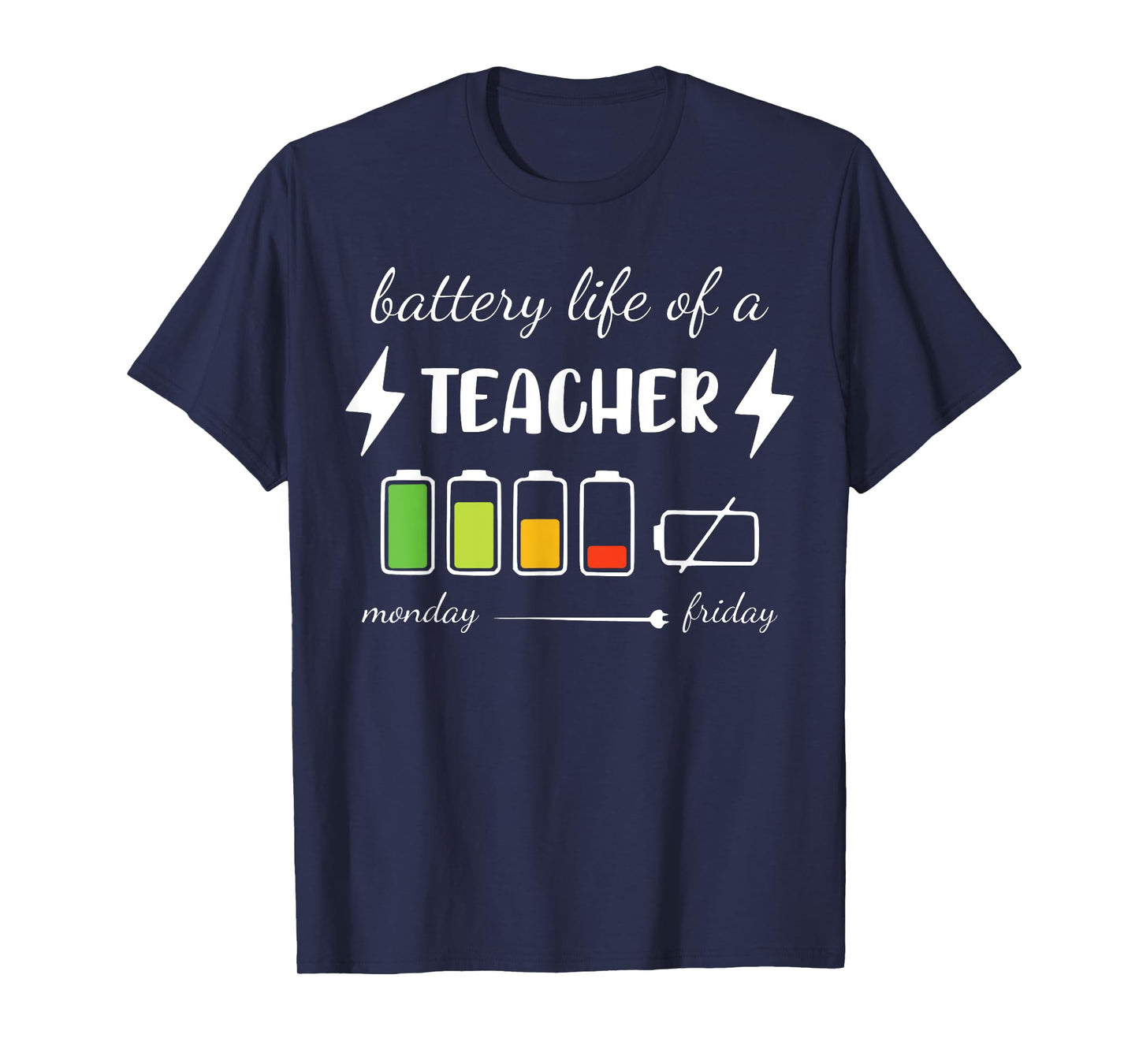 Battery Life Of A Teacher Monday Friday Teacher T-Shirt for Men Women