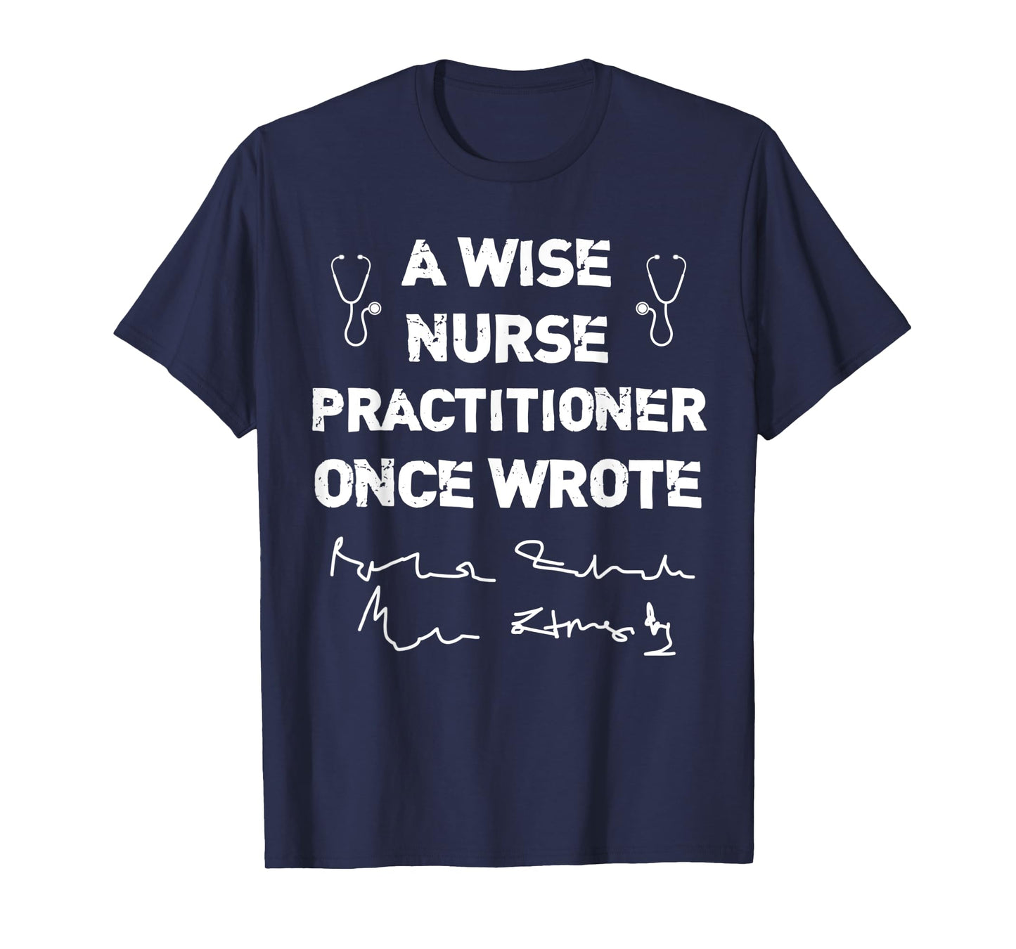 A Wise Nurse Practitioner Once Wrote NP's Handwriting Humor T-Shirt