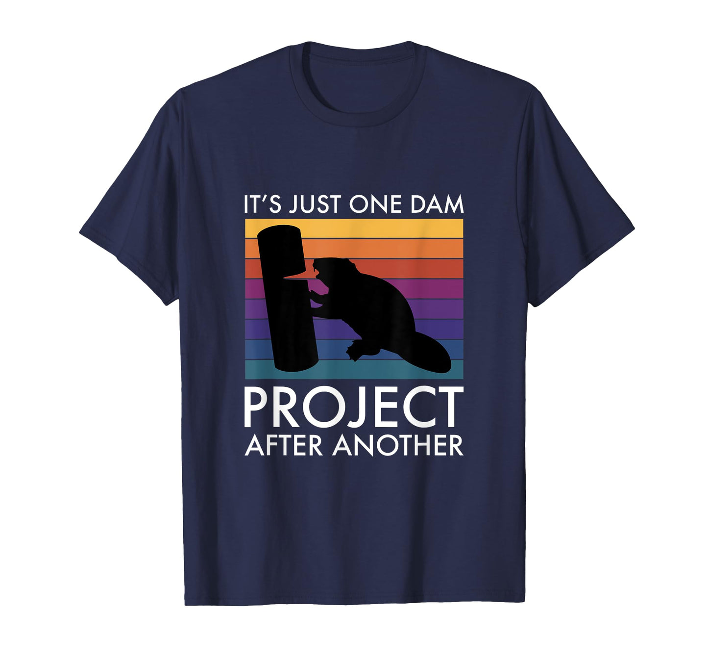 It's Just One Dam Project After Another T-Shirt
