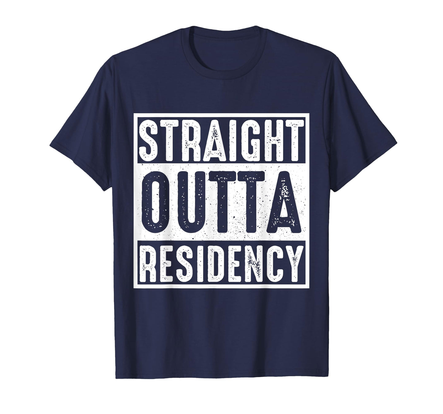 Straight Outta Residency graduation medical degree T-Shirt