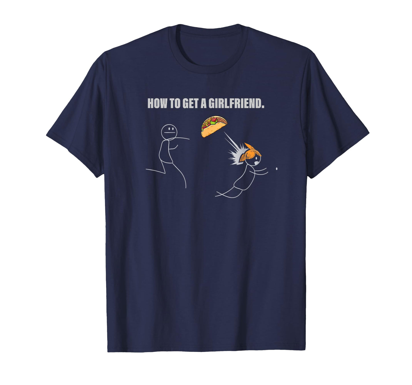 Fun How To Get A Friend With Tacos T-Shirt