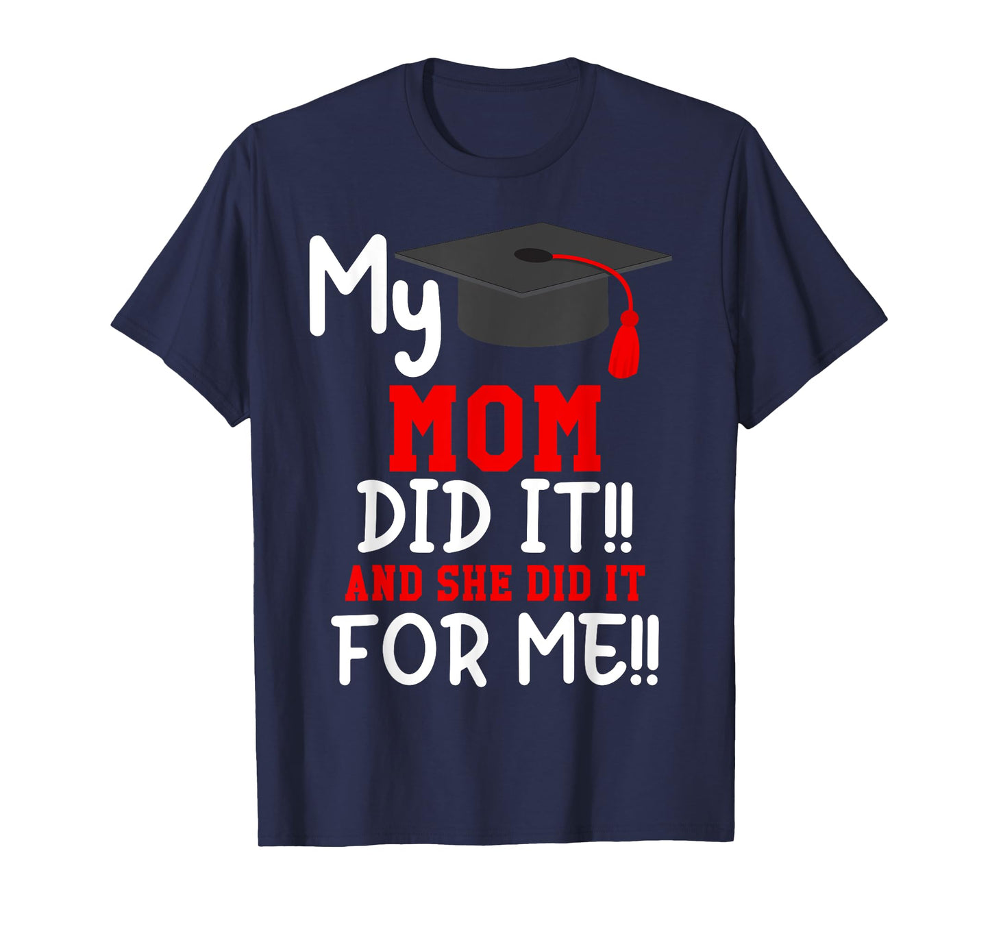 My MOM Did It Graduation Shirt of Kids Nurse Graduation T-Shirt