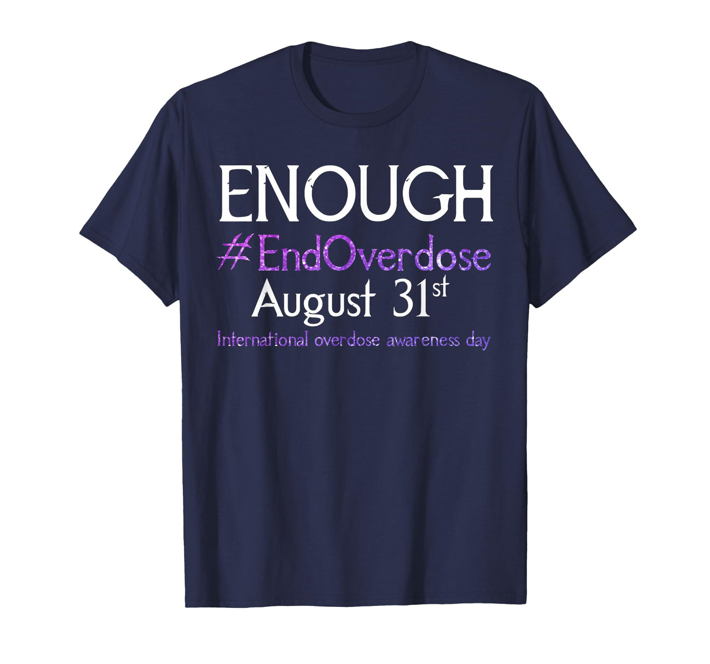 Support Stop Overdose International Overdose Awareness Day T-Shirt