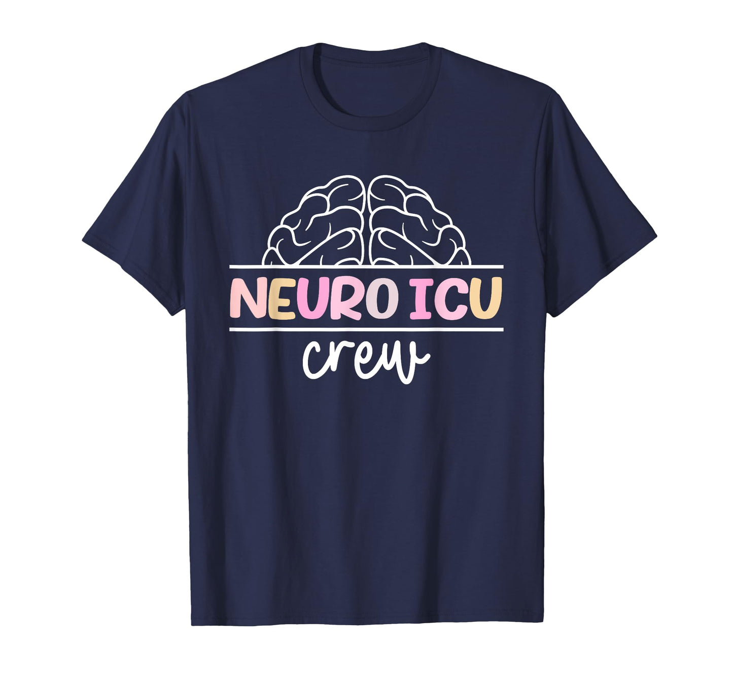Neuro ICU Nurse Crew Neurology Intensive Care Unit T-Shirt