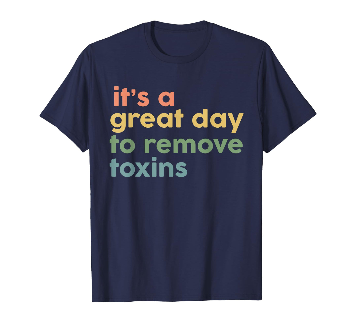 Its Good Day To Remove Toxins Vintage Dialysis Tech Nurse T-Shirt