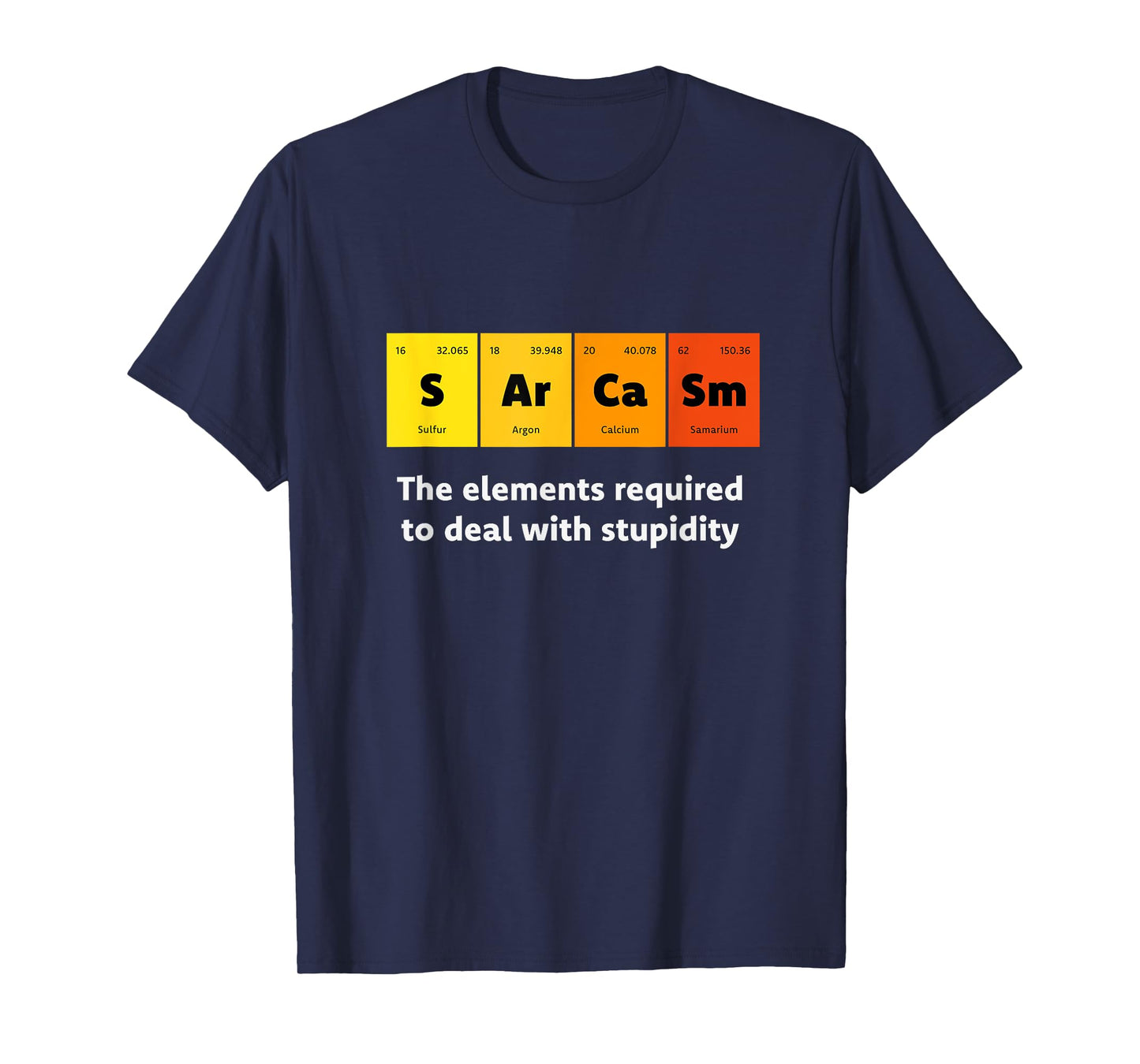 Primary Elements of Humour Science Sarcasm S Ar Ca Sm T-Shirt