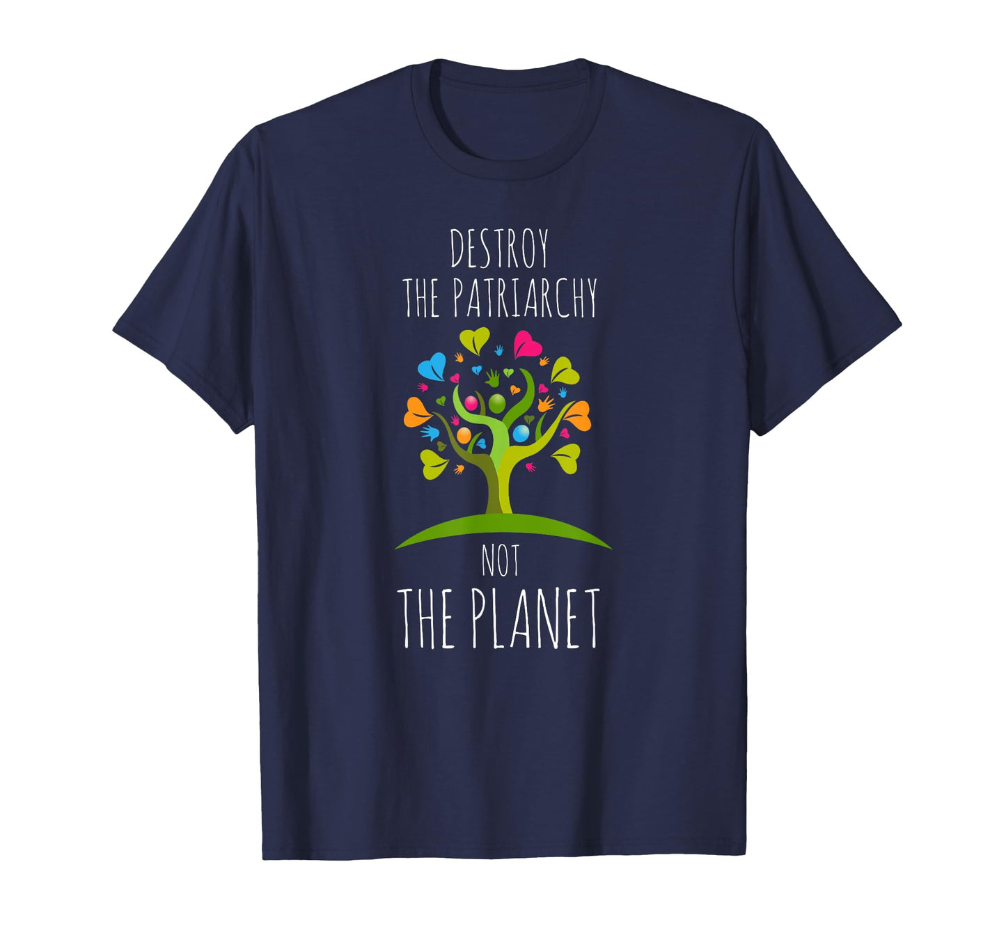 Destroy The Patriarchy Not The Planet TShirt Radical Female
