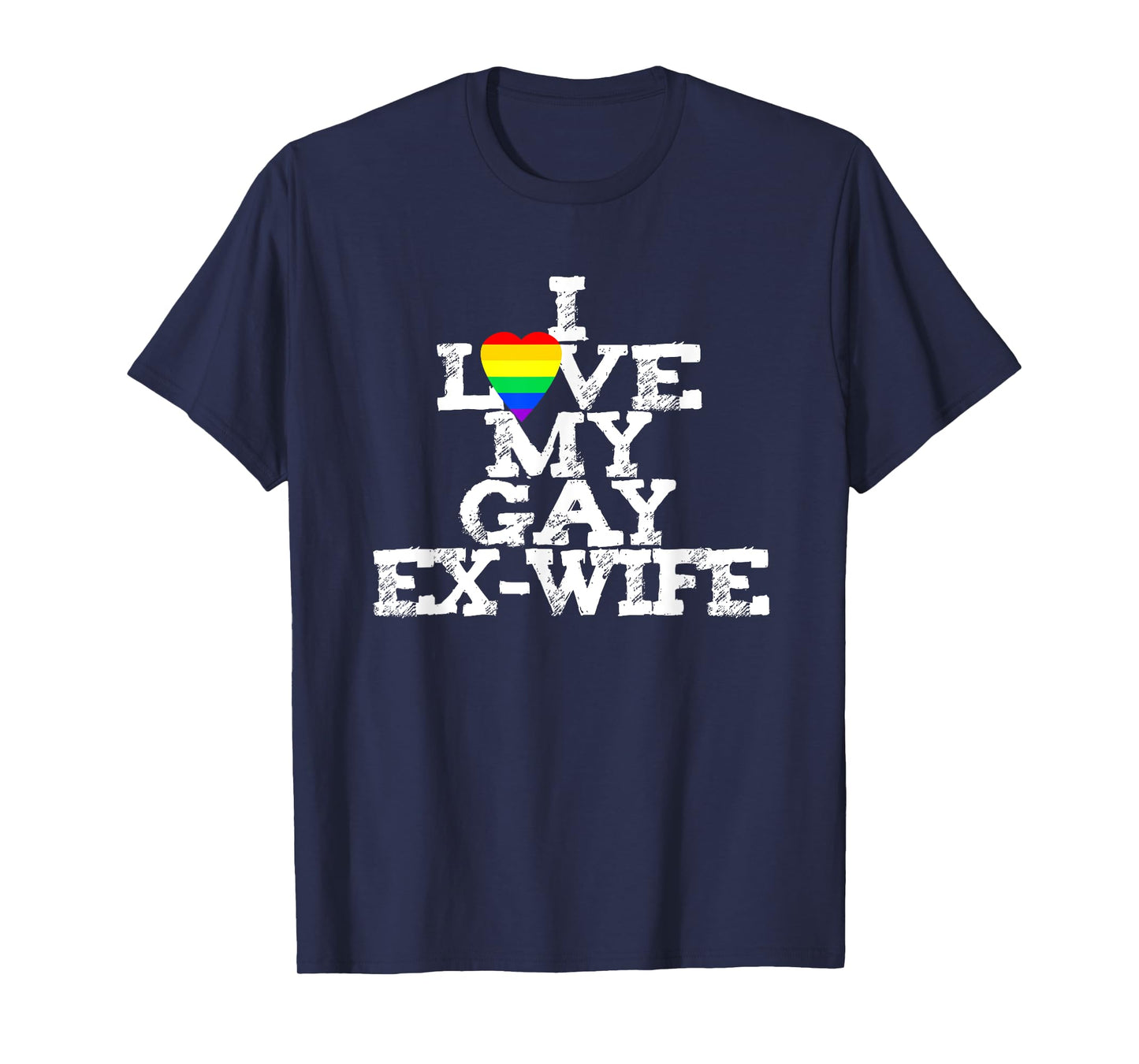 Rainbow Heart I Love My Gay Ex-Wife LGBTQ+ Ally Rights March T-Shirt