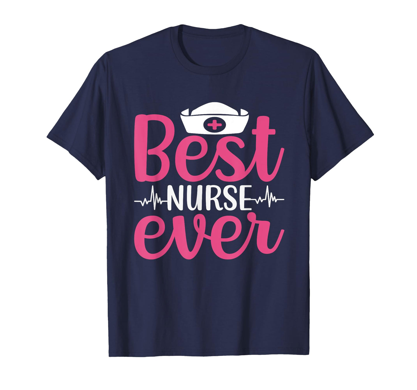 Nurse Lovers Funny Gifts Best Nurse Ever T-Shirt