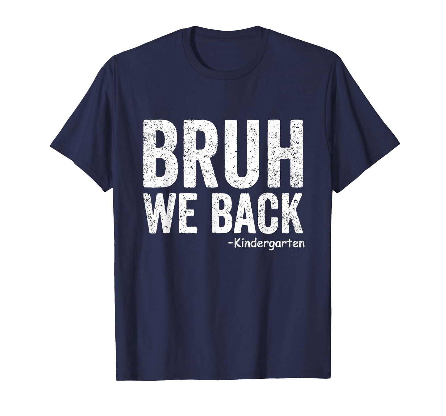 Bruh We Back kindergarten 1st day Of School Back To School T-Shirt