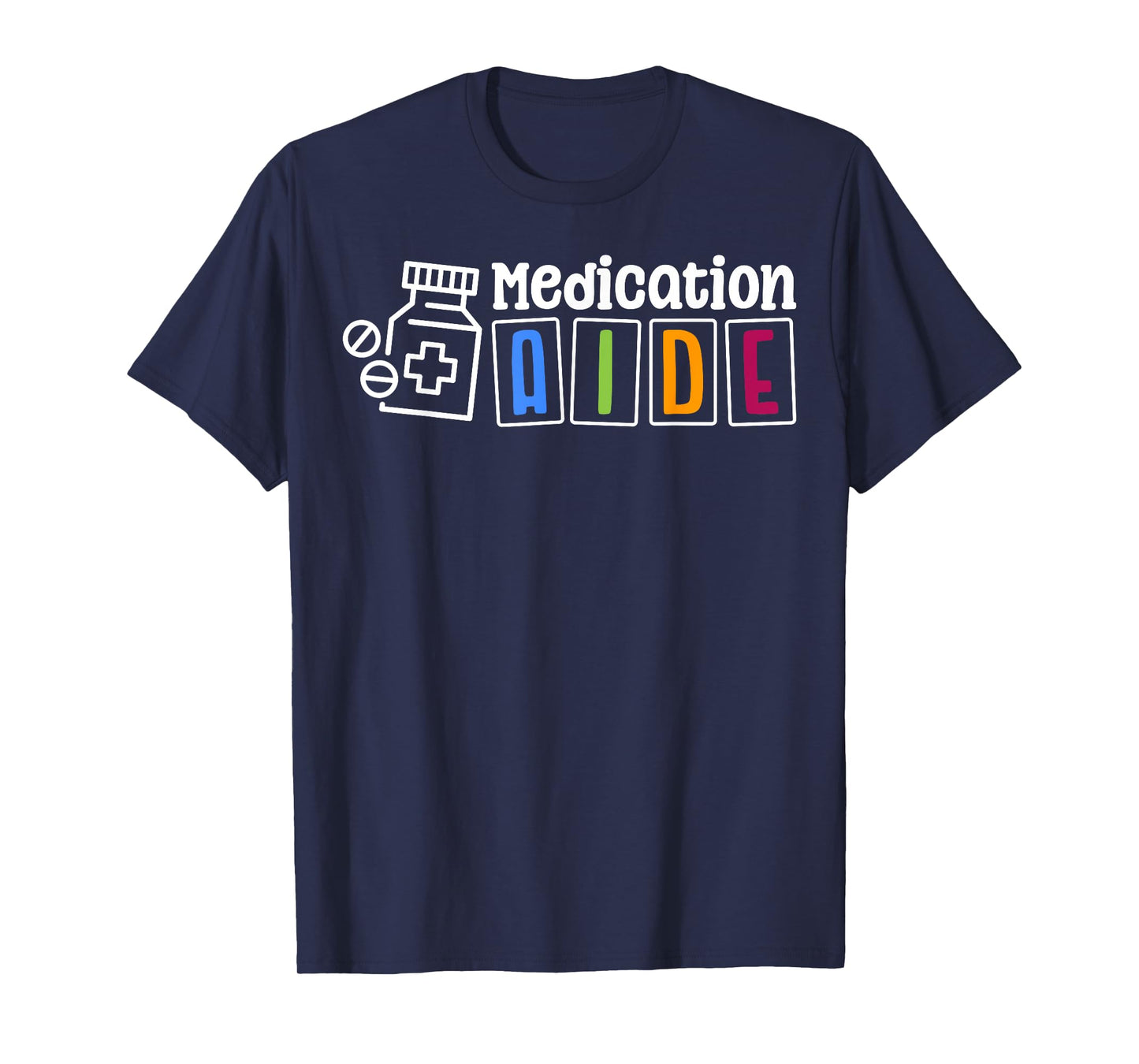 Medication Aide Designs Cute Medication Aide Appreciation T-Shirt