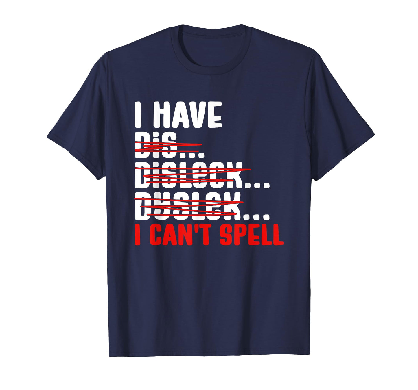 Dyslexia Dyslexic I Can't Spell T-Shirt