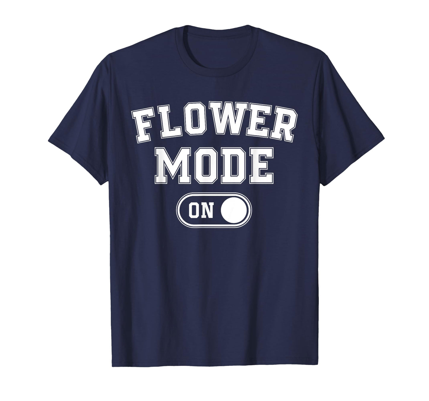 Flower Mode On Costume Funny Gardening Gift Florist Botanist T-Shirt