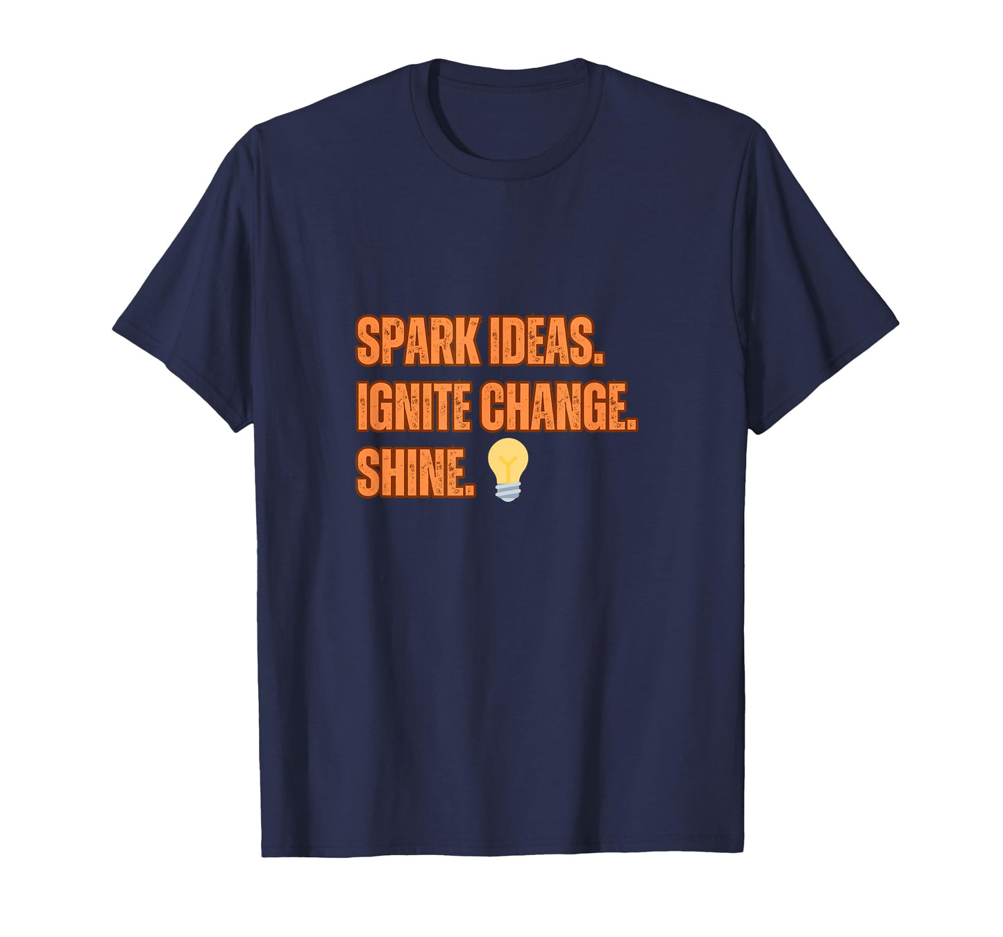 Motivational Quote:Spark Ideas Ignite Chance. Shine T-Shirt