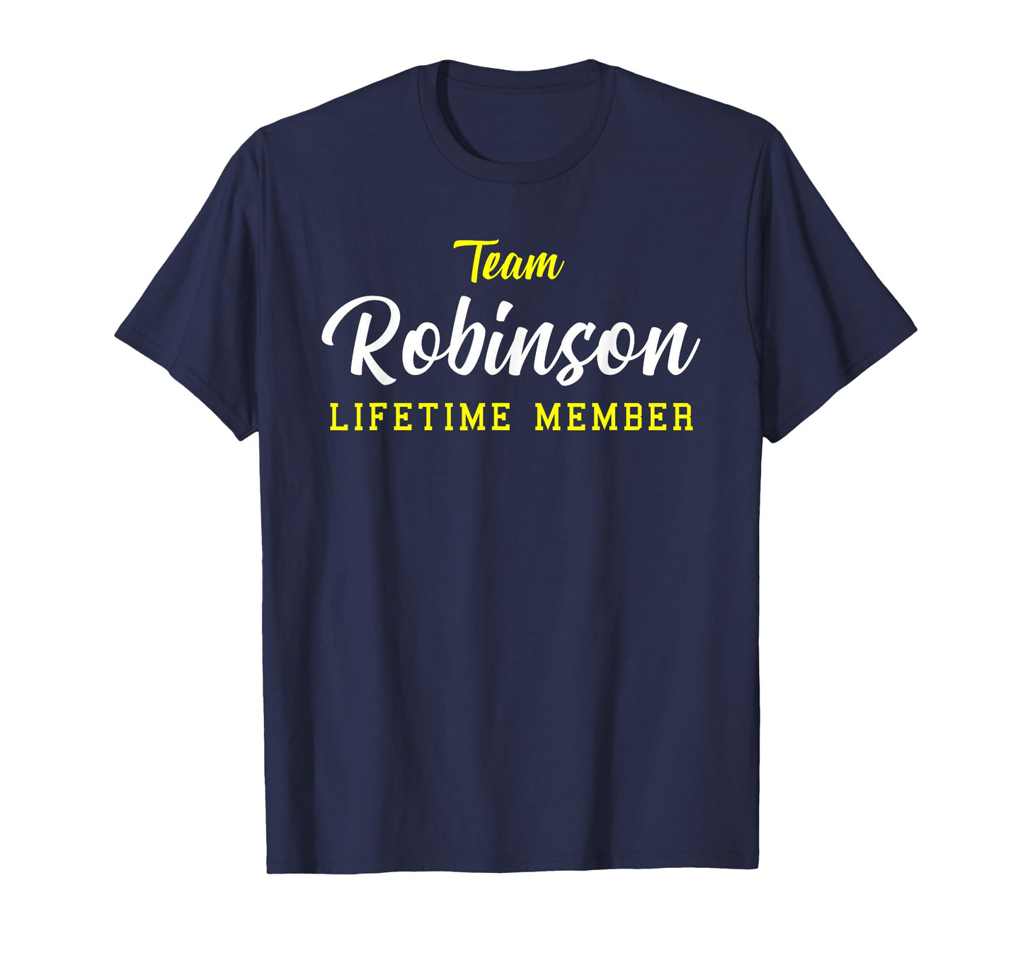 Team Robinson Lifetime Member Surname Birthday Wedding Name T-Shirt