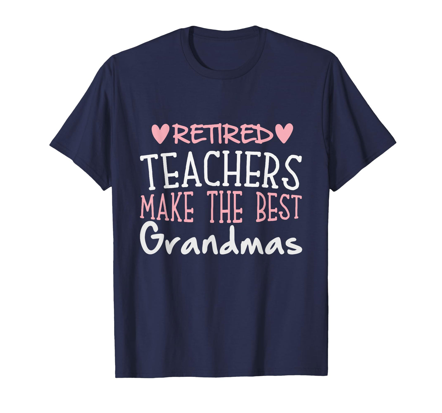 Teacher Retirement Quote - Best Grandmas Retired Gift T-Shirt