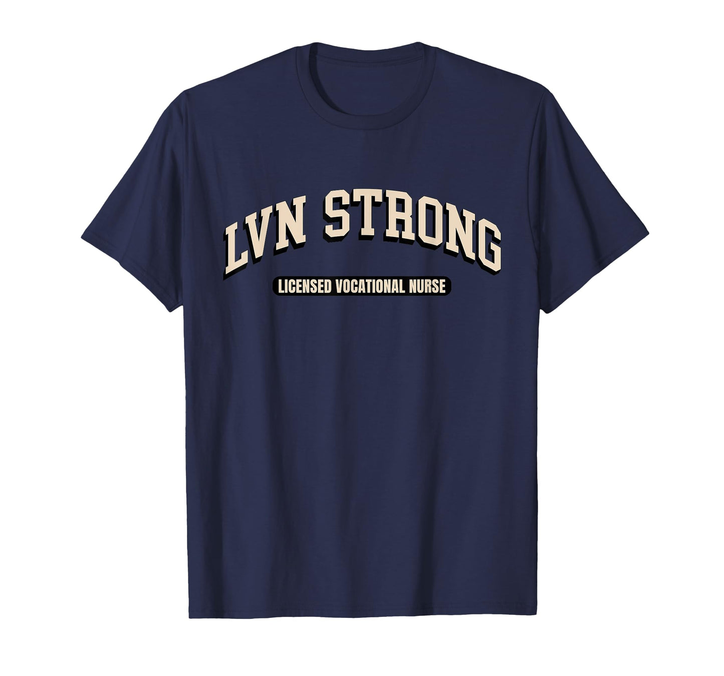 LVN Licensed Vocational Nurse Strong Health Care Women T-Shirt