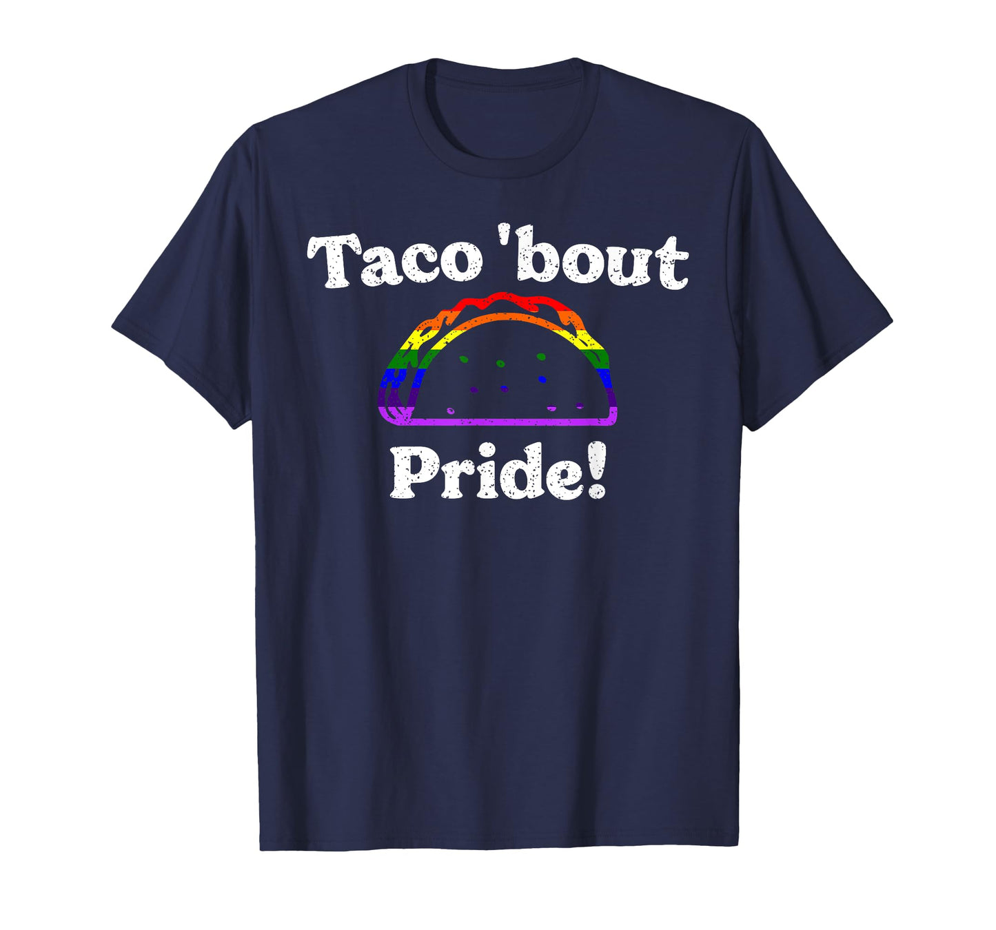 Taco 'Bout Pride LGBTQ+ Mexican Food Truck Fiesta Rainbow T-Shirt