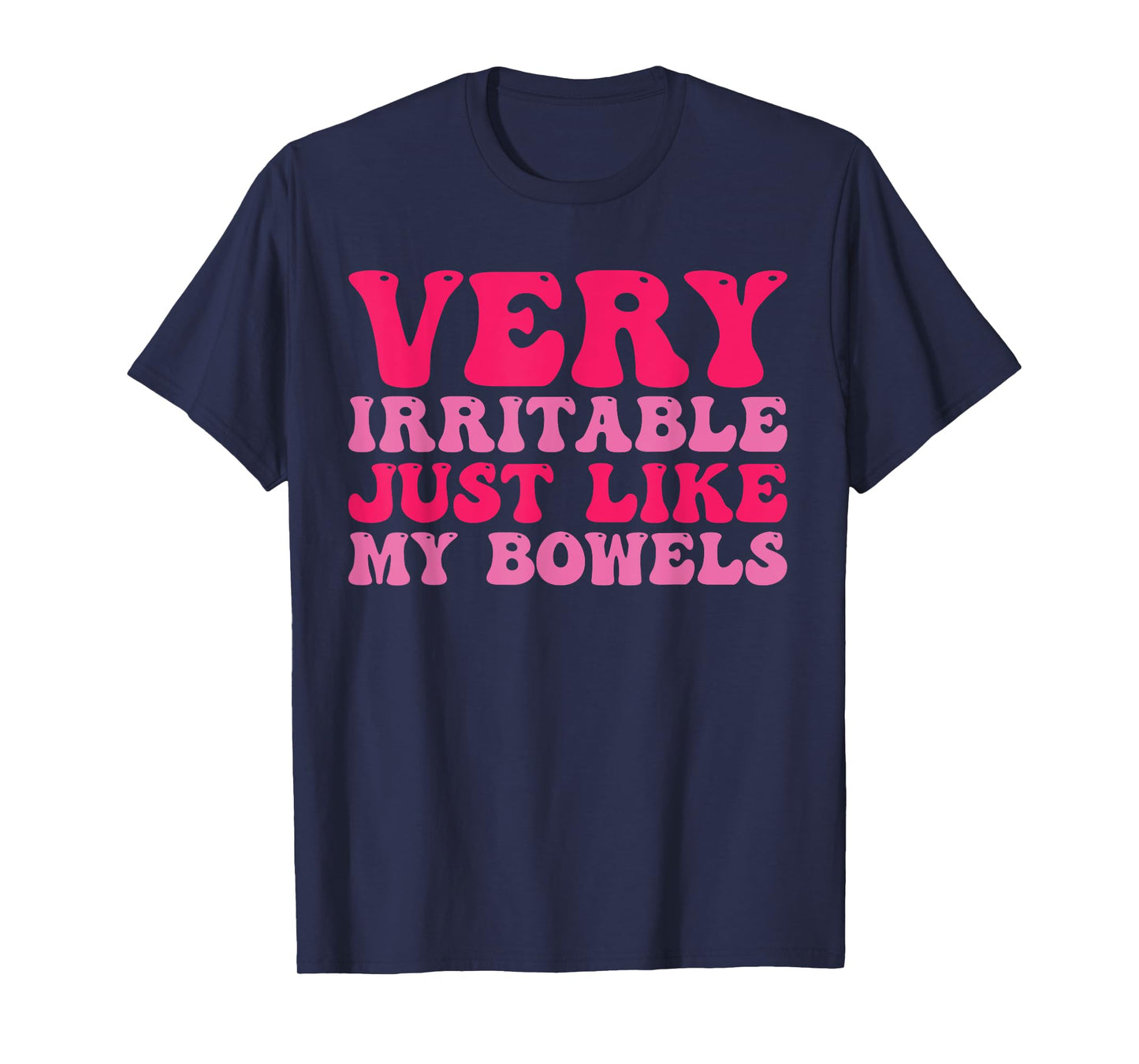 Very Irritable Just Like My Bowels Gut Health Awareness T-Shirt
