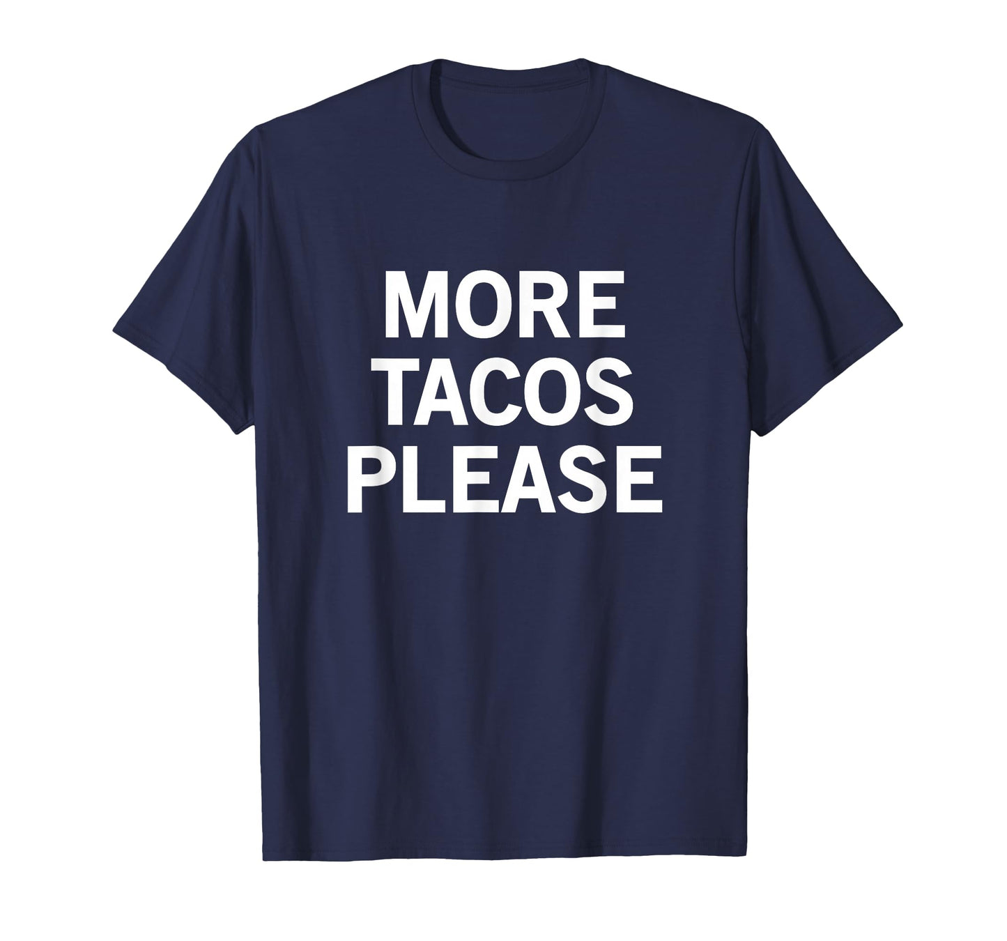 More Tacos Please T-Shirt