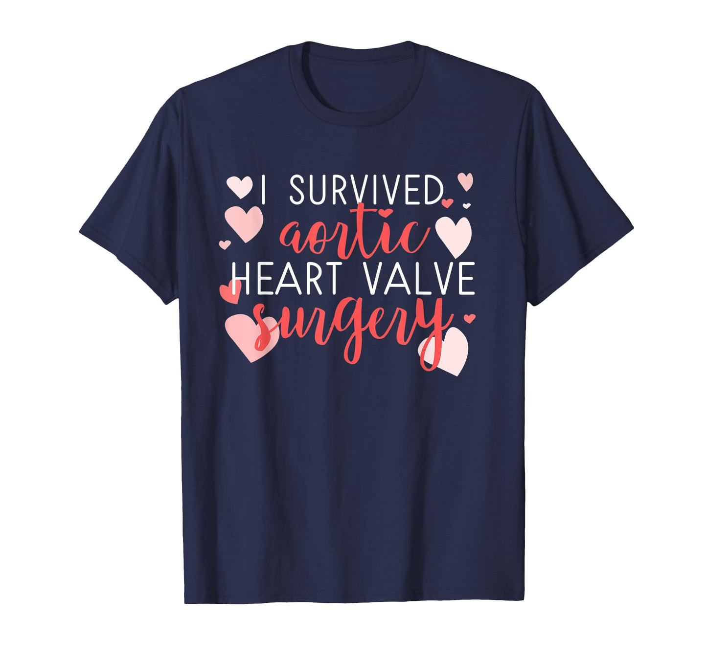Survived Aortic Heart Valve Surgery Cardio Disease Awareness T-Shirt