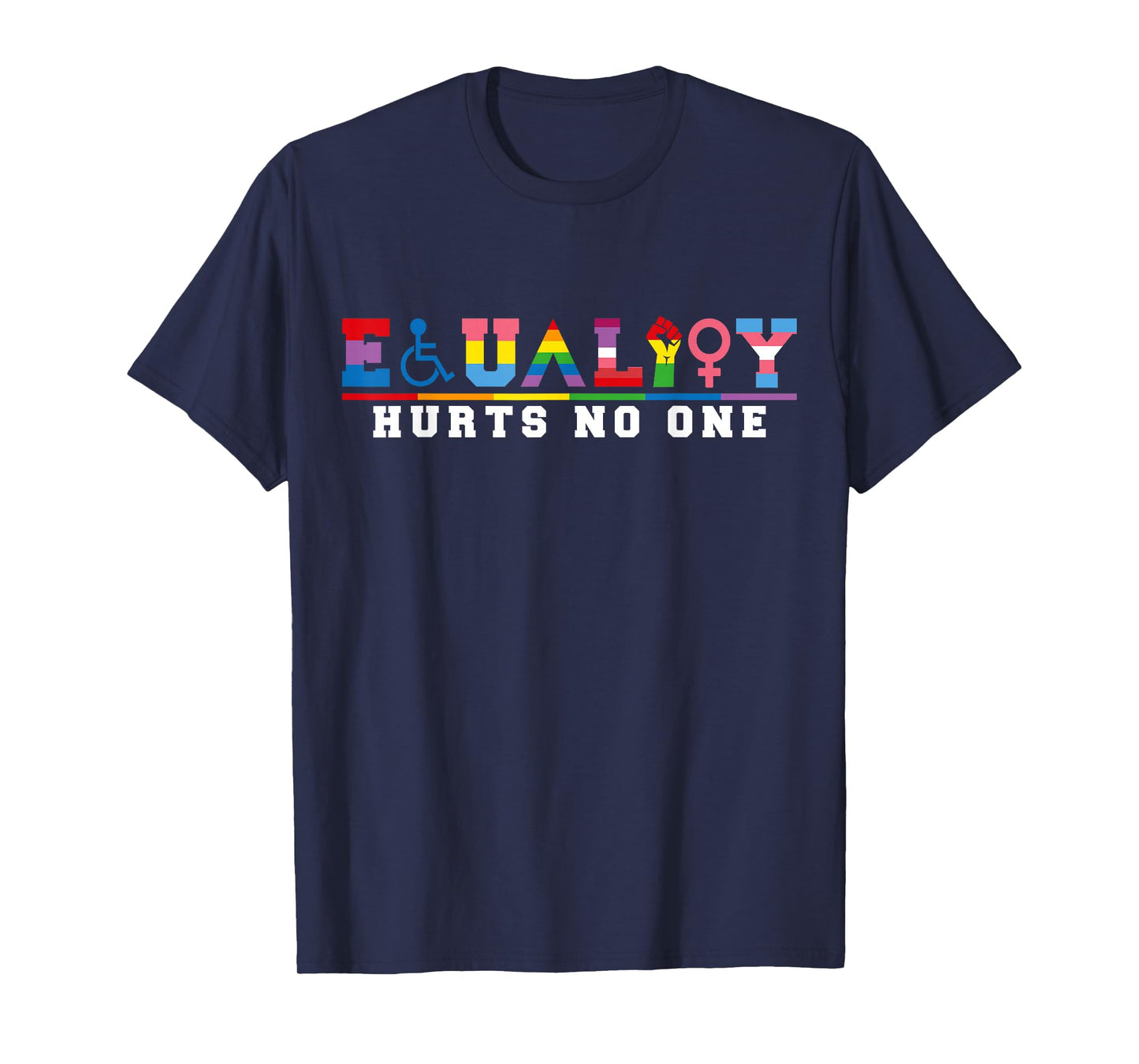 Equality Hurts No One,Equal Rights Rainbow LGBTQ Gay Pride T-Shirt