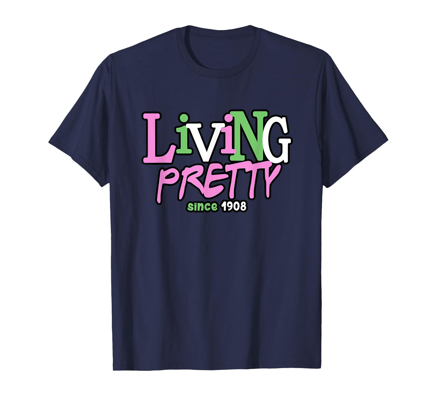 Living Pretty Since 1908 Sorority T-Shirt