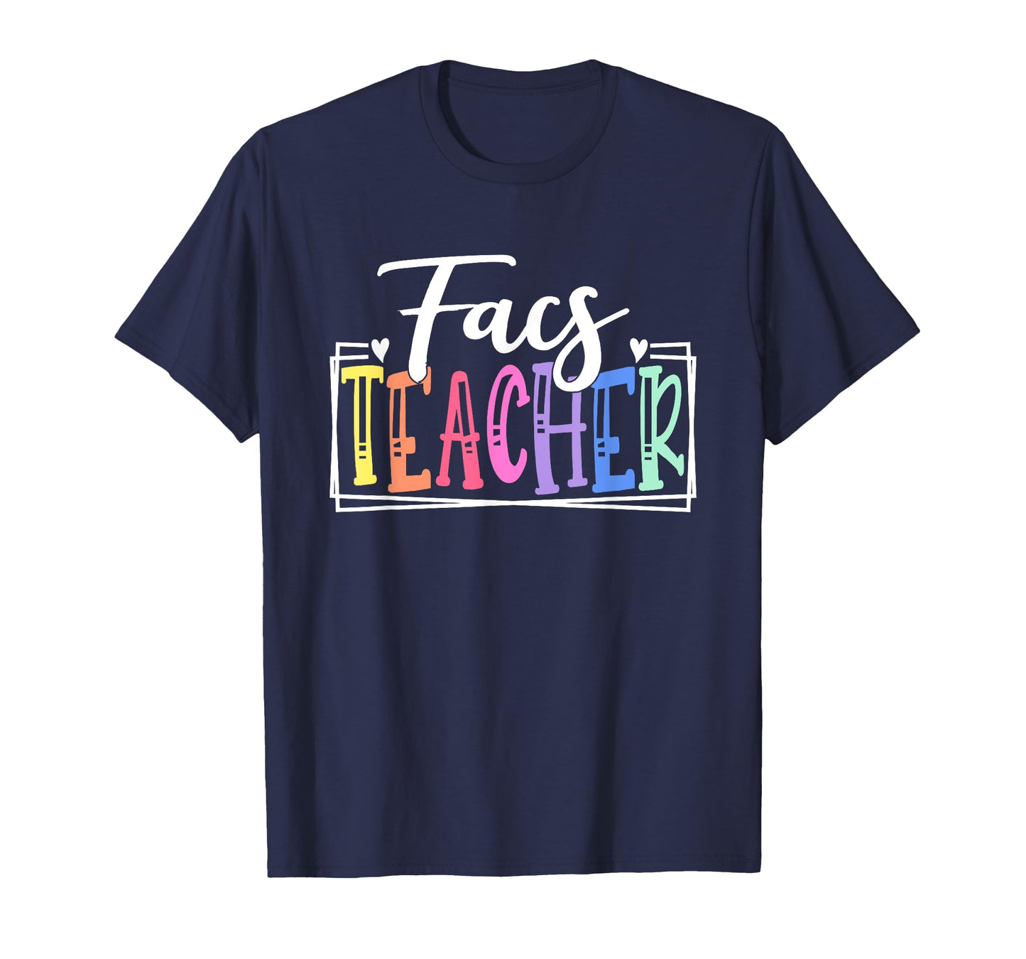 FACS Teacher School Appreciation Family and Consumer Science Men Women Kids T-Shirt