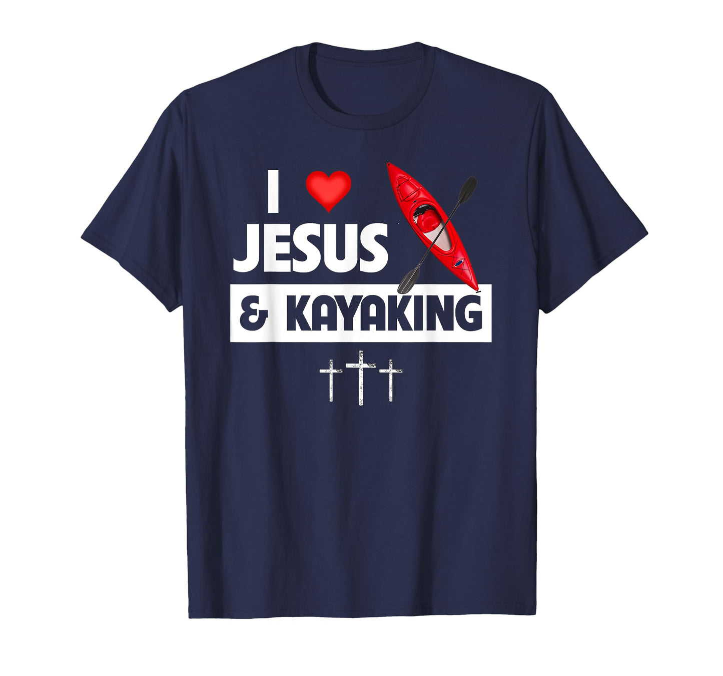 I Love Jesus and Kayaking Outdoors Kayak Ocean Lake River T-Shirt