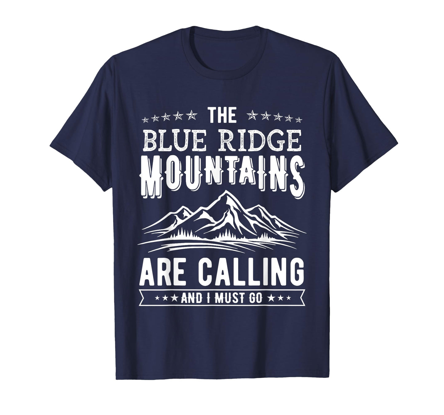 The Blue Ridge Mountains Are Calling And I Must Go Funny T-Shirt