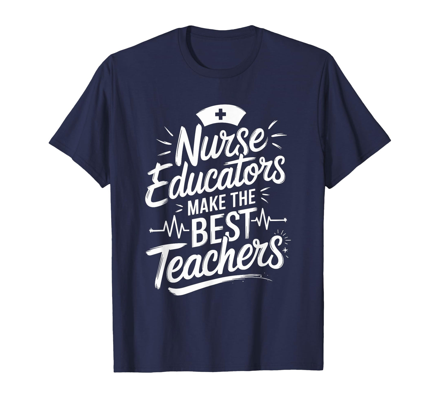 Nurse Educator Design Nursing Instructor CNE Teacher T-Shirt