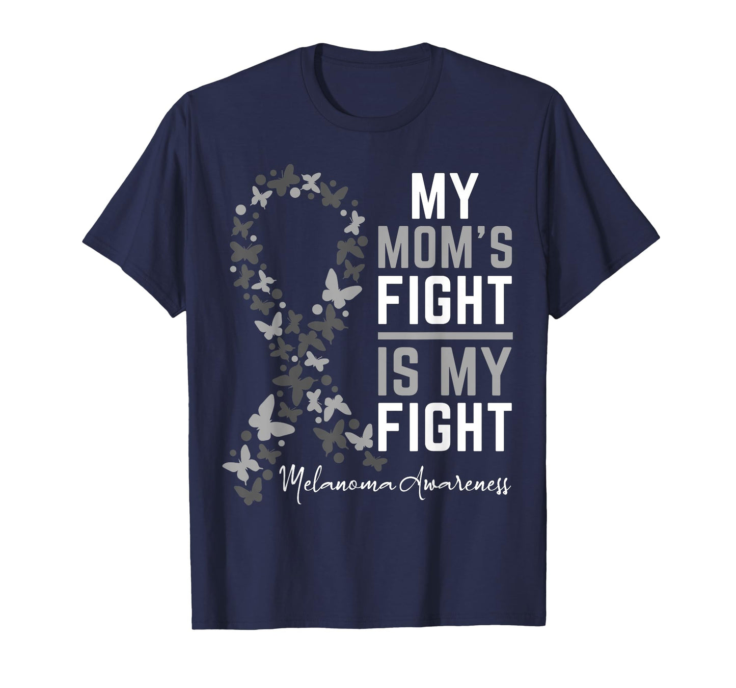 Mom's Fight is My Fight Support Melanoma Cancer Awareness T-Shirt