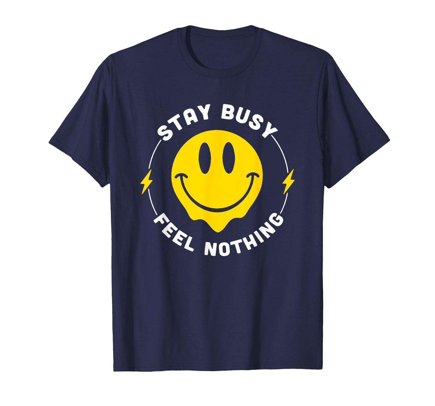 Stay Busy Feel Nothing Apparel T-Shirt