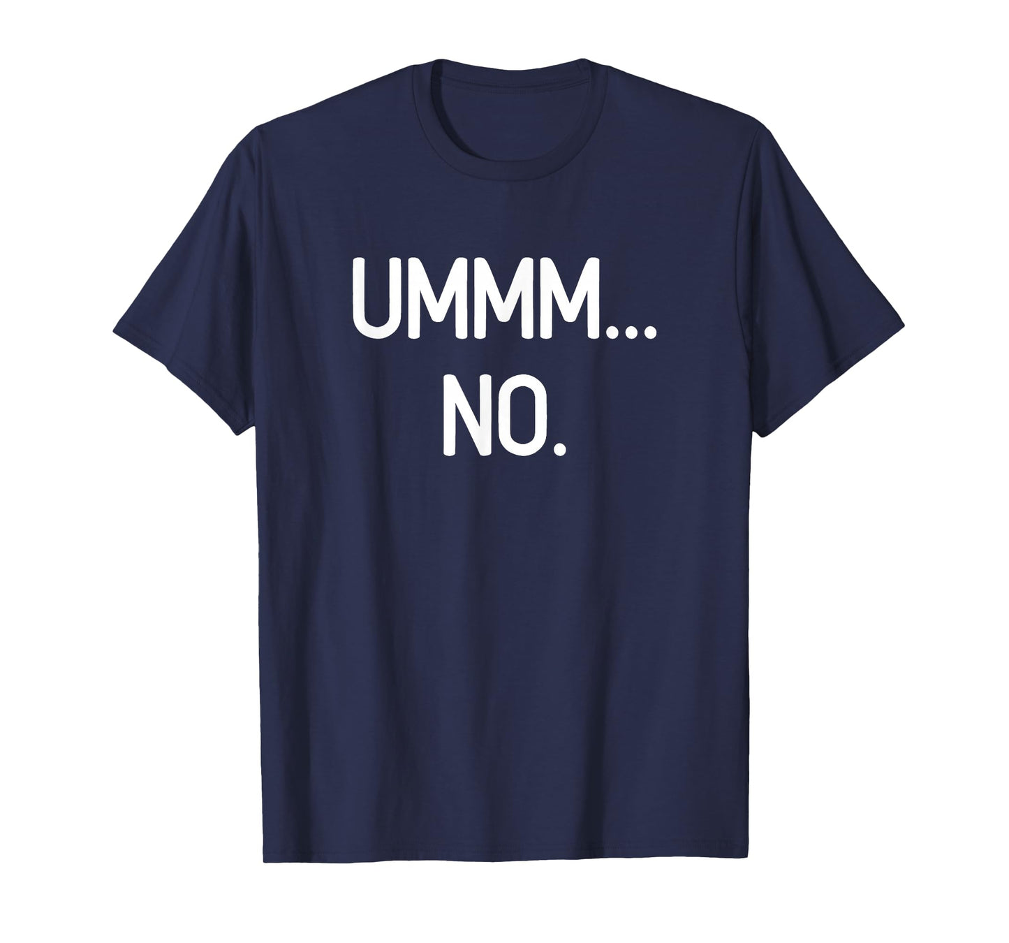 Ummm No, Funny, Jokes, Sarcastic T-Shirt