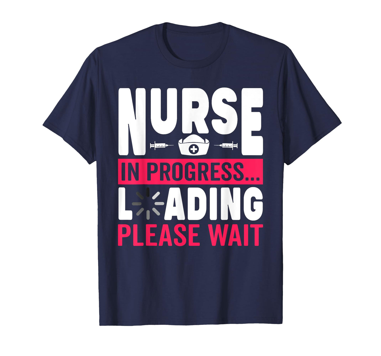 Funny Nurse In Progress Loading Please Wait RN LPN Nurse T-Shirt