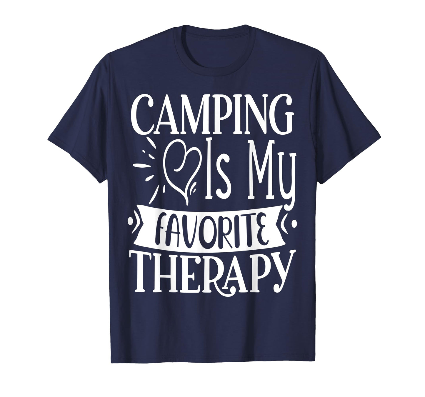 Camping is my favorite Therapy Travel Nature RV Camping T-Shirt