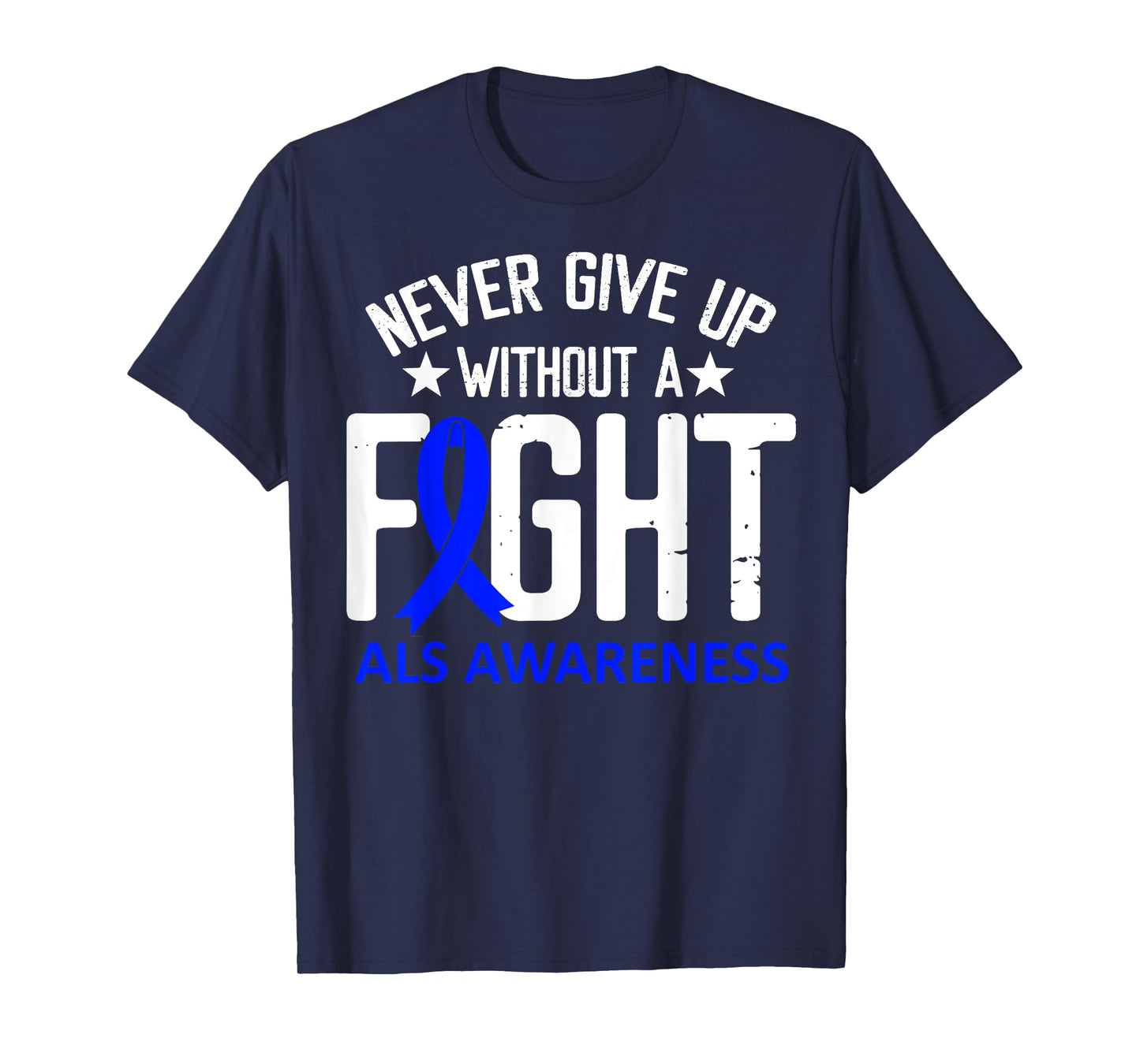 ALS Awareness Without a Fight Disease Blue Ribbon Survivor T-Shirt