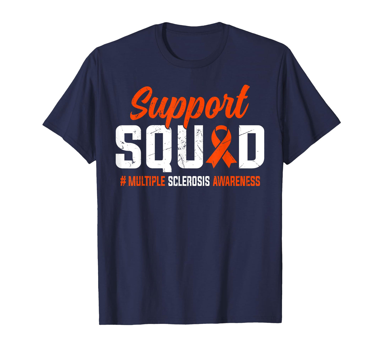 Support Squad I Wear Orange Ribbon For Multiple Sclerosis MS T-Shirt