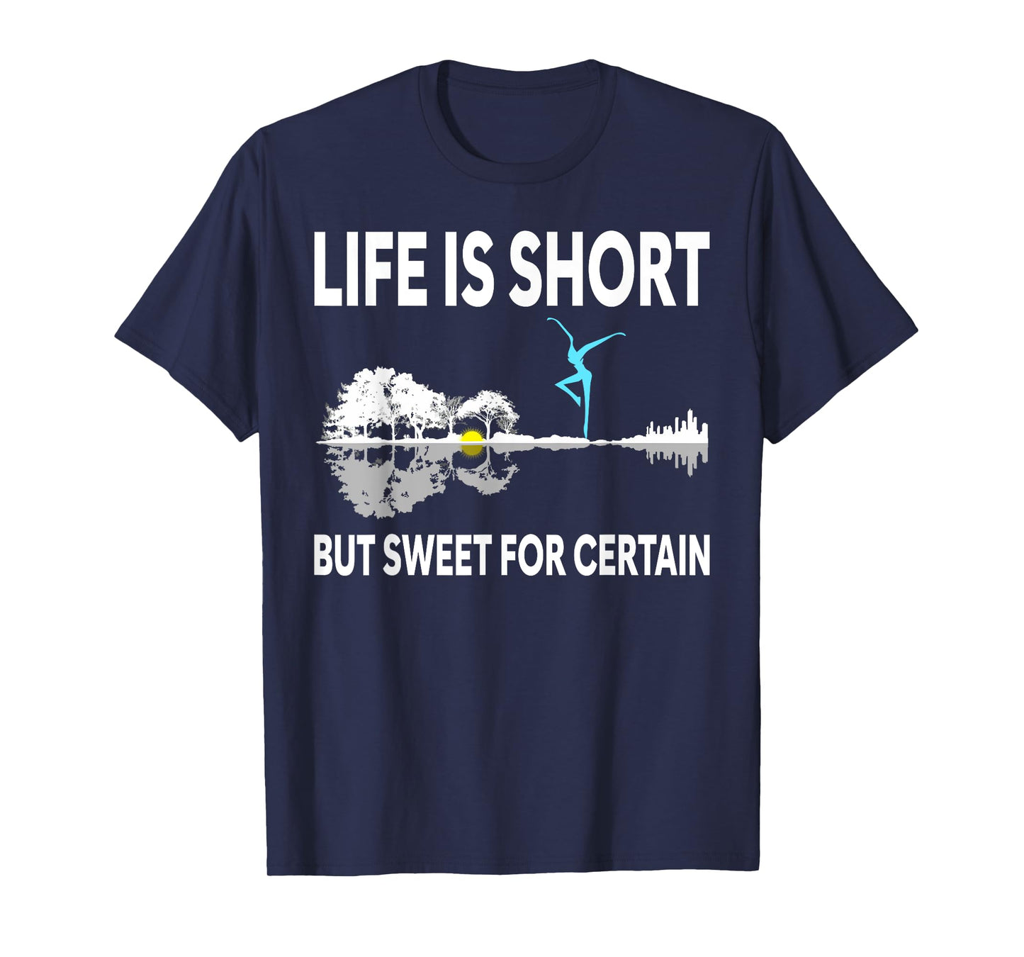 Music Lover Life Is Short But Sweet For Certain T-Shirt