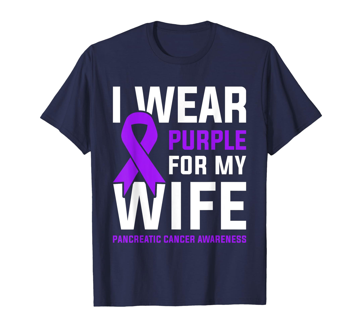 I Wear Purple For My Wife Pancreatic Cancer Awareness T-Shirt