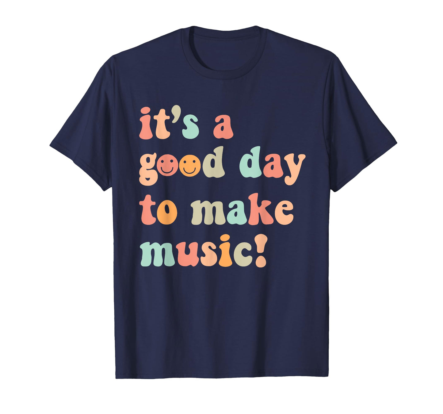 It's A Good Day To Make Music Teacher Musician Music Lover T-Shirt
