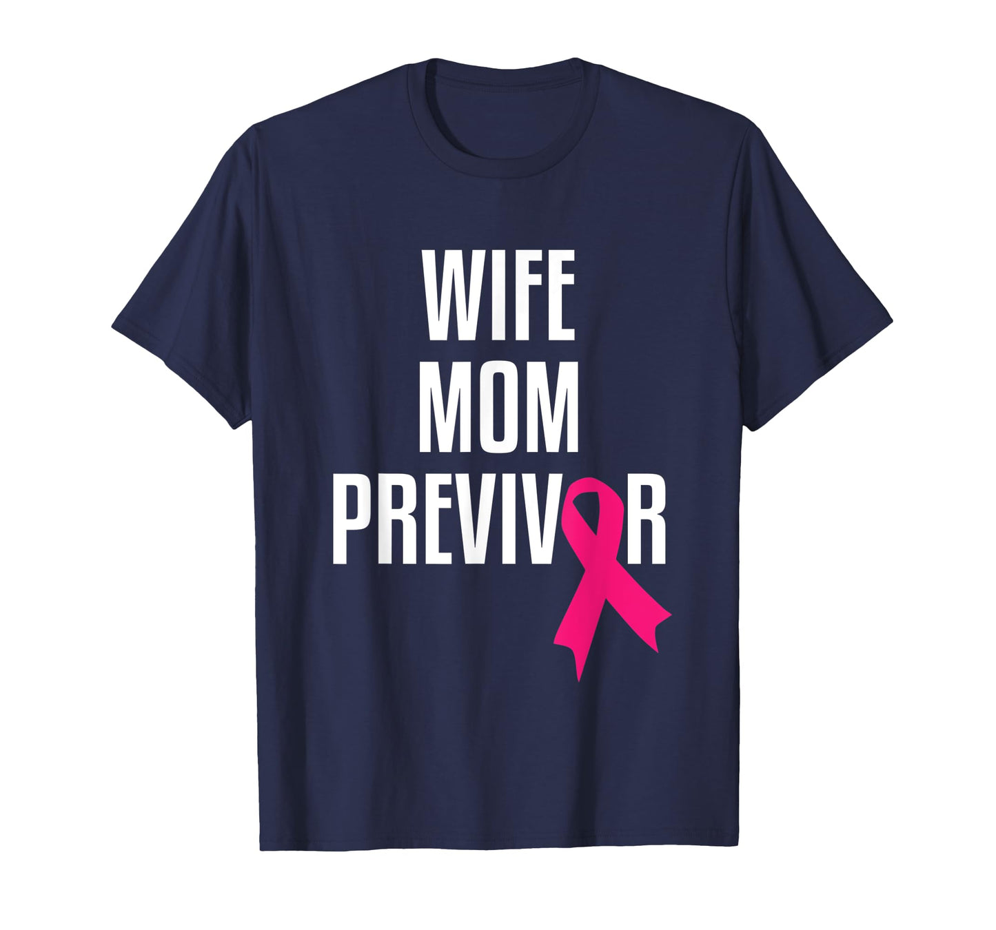 Wife Mom Previvor Breast Cancer Awareness Pink Ribbon T-Shirt