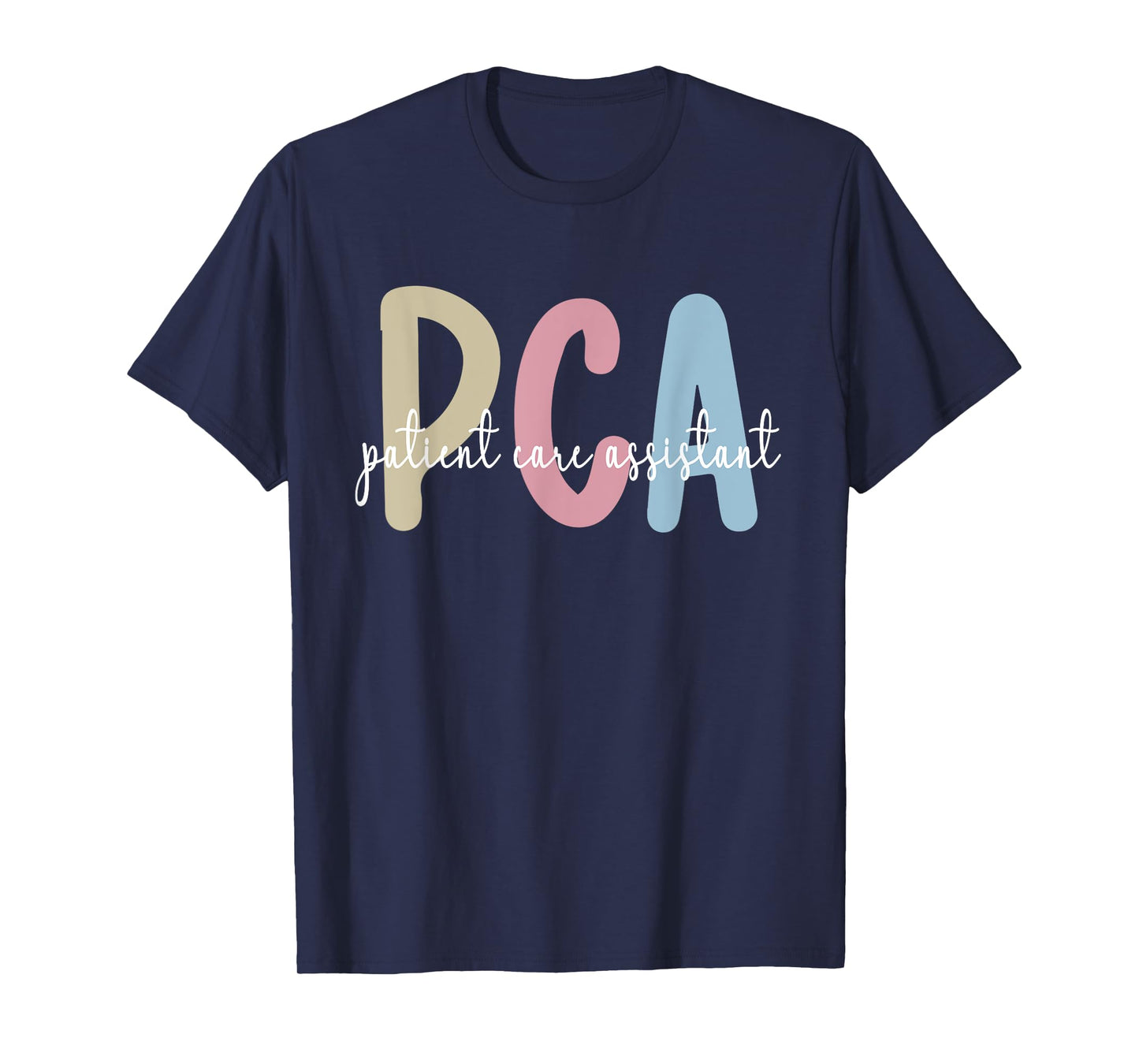 Best PCA Patient Care Assistant PCA Nurse T-Shirt