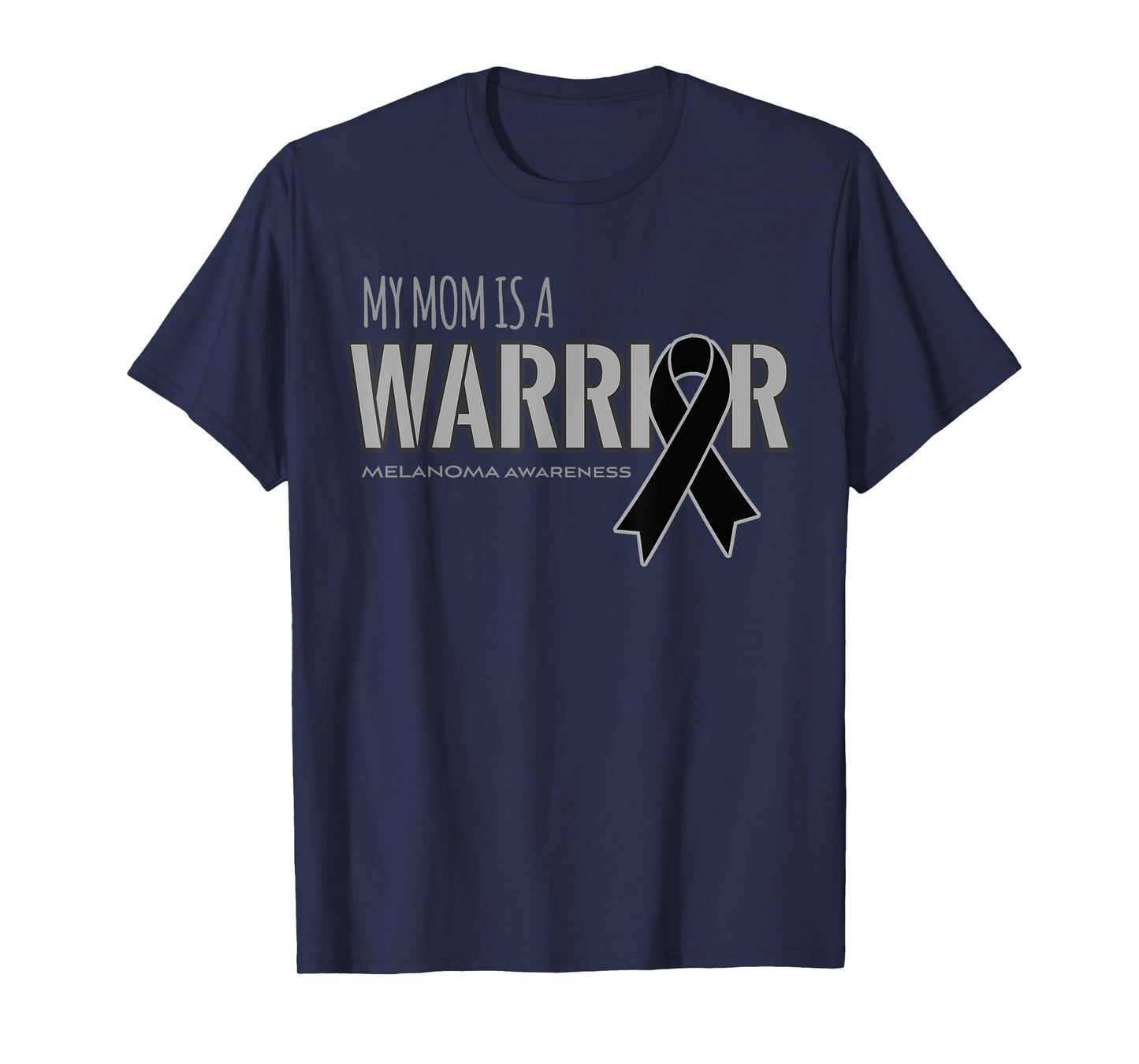 My Mom is a Warrior Melanoma Cancer Awareness Shirt T-Shirt