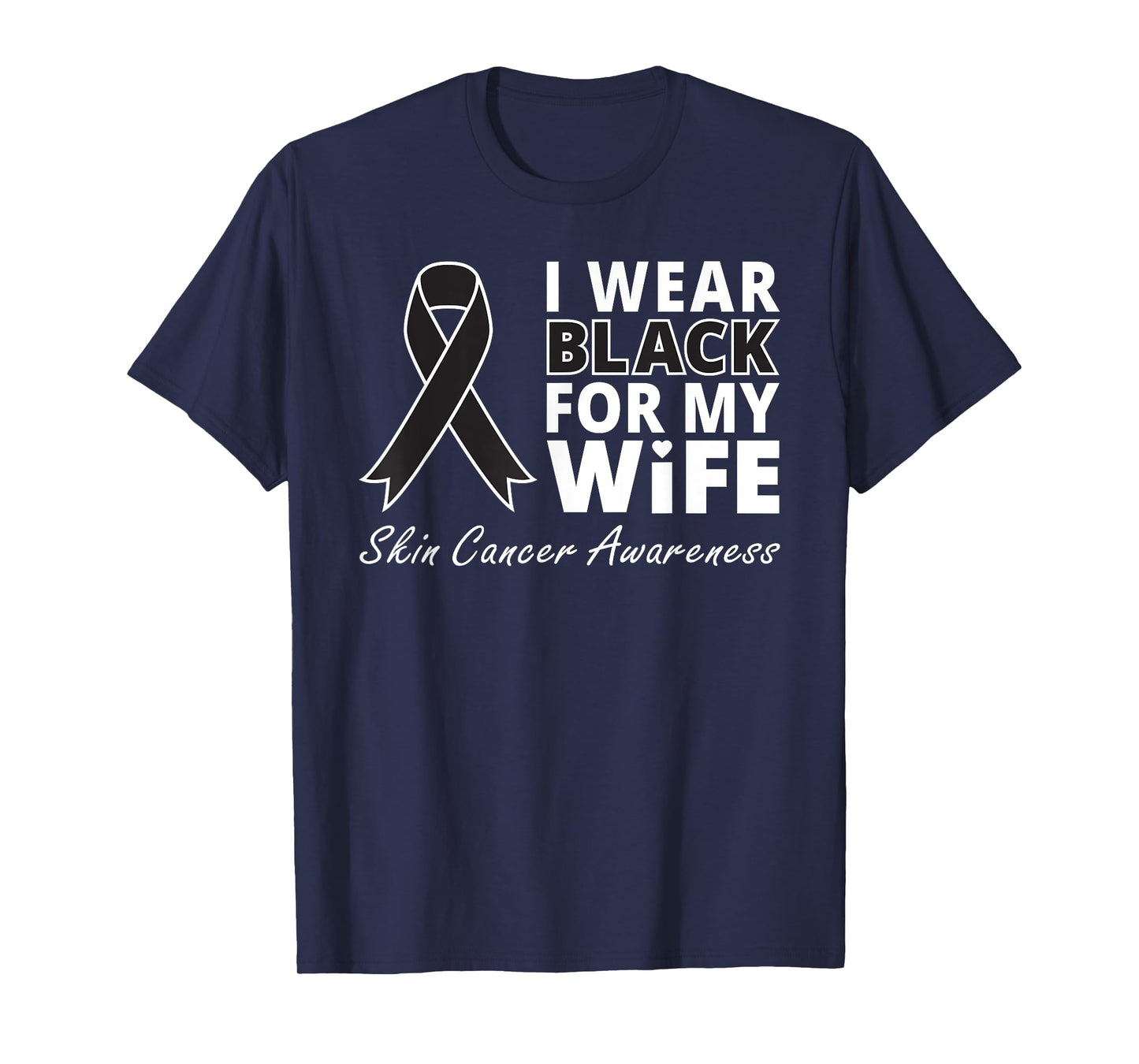 I Wear Black For My Wife Shirt Melanoma Awareness Warrior T-Shirt