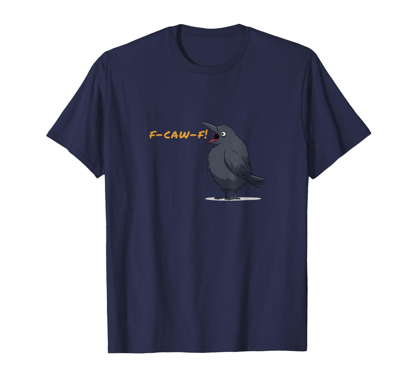 f-caw-f Funny Crow Swearing f Bomb T-Shirt