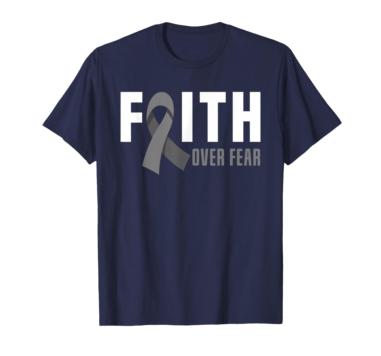 Faith God Fear Brain Tumor Awareness Brain Cancer Warrior T-Shirt