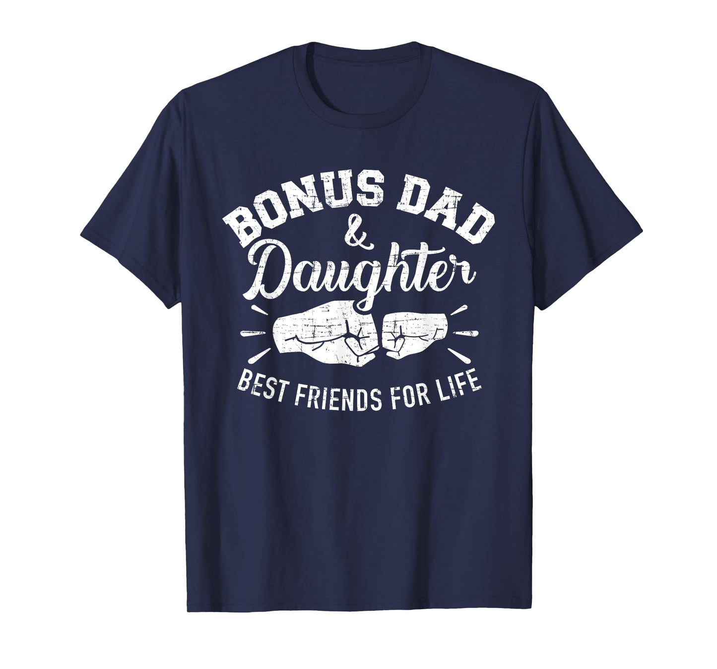 Bonus dad and daughter best friends for life T-Shirt