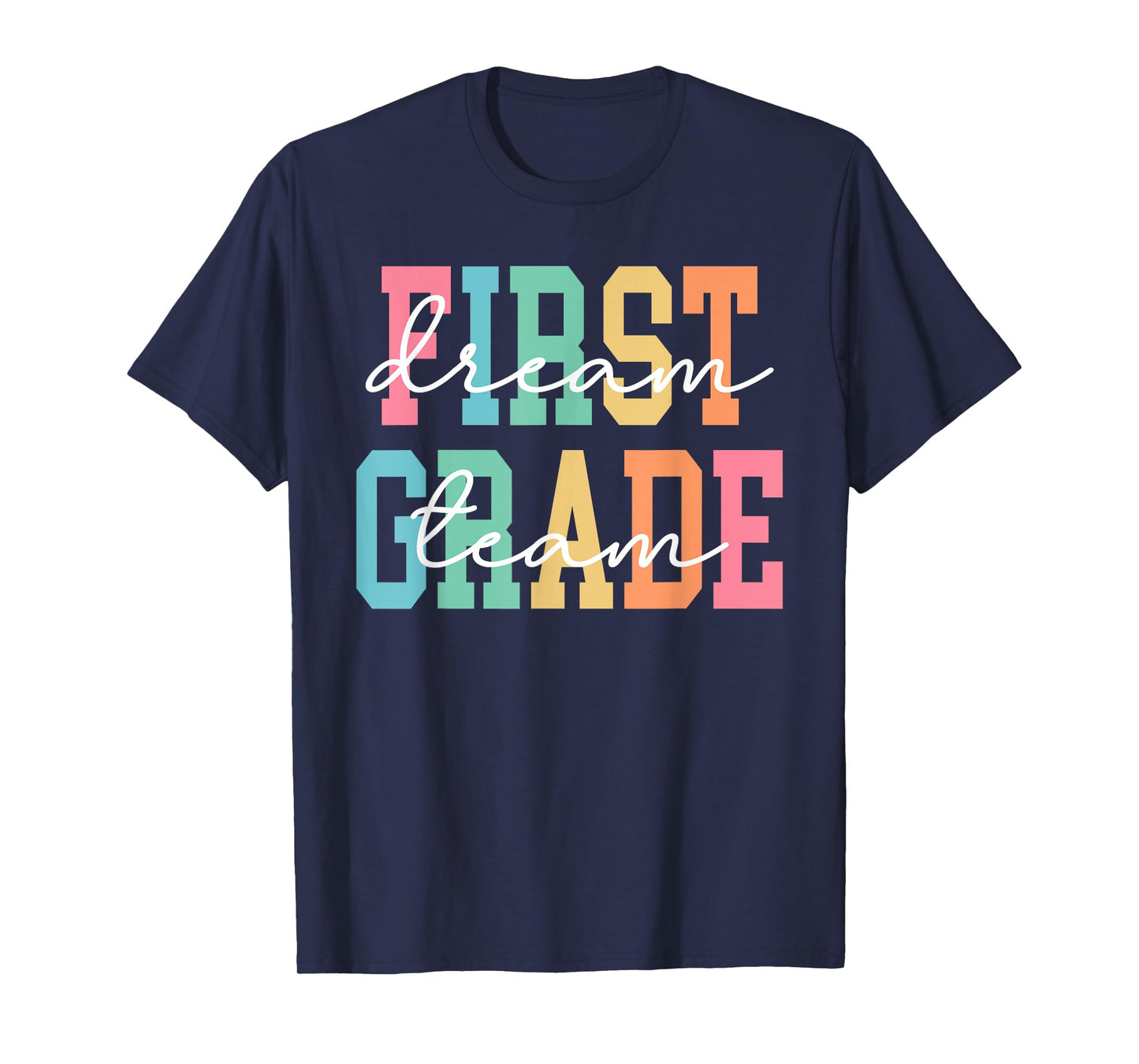 First Grade Dream Team Back To School 1st Grade Teacher T-Shirt